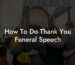 How To Do Thank You Funeral Speech