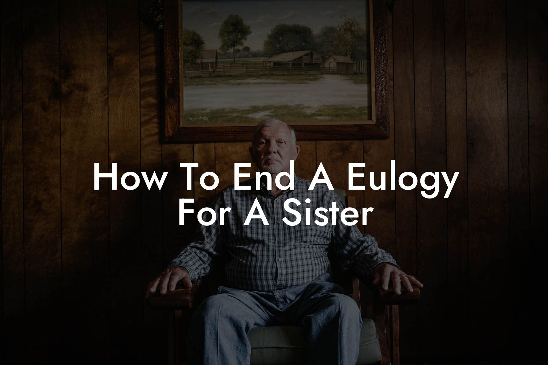 How To End A Eulogy For A Sister