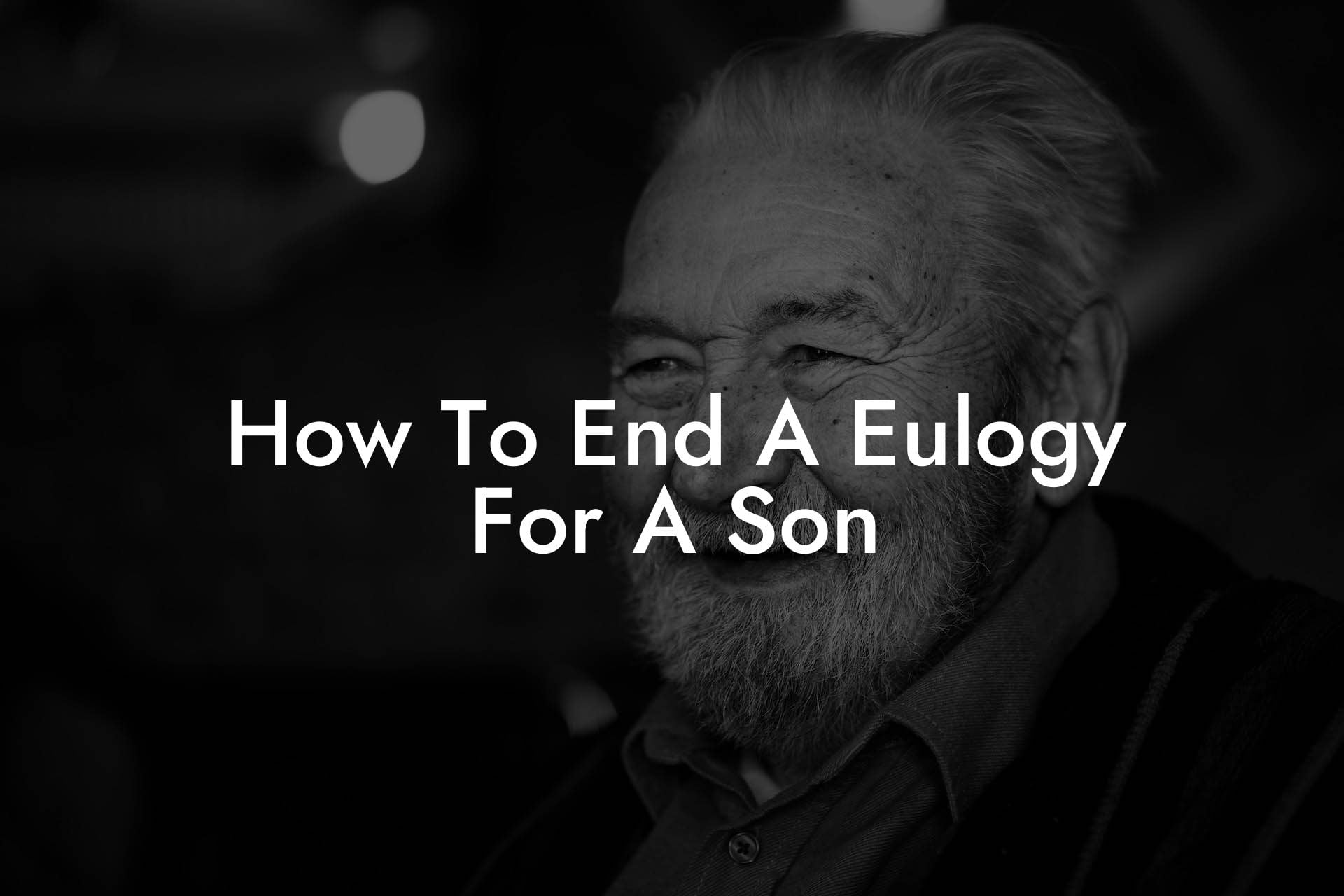 How To End A Eulogy For A Son