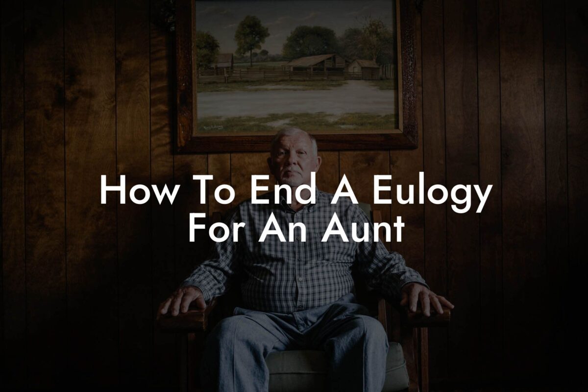 How To End A Eulogy For An Aunt