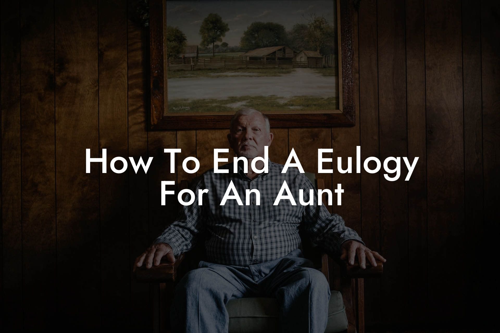How To End A Eulogy For An Aunt