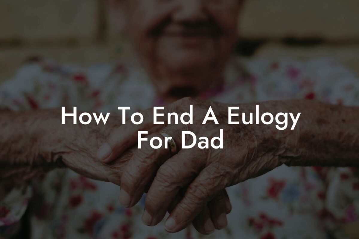 How To End A Eulogy For Dad