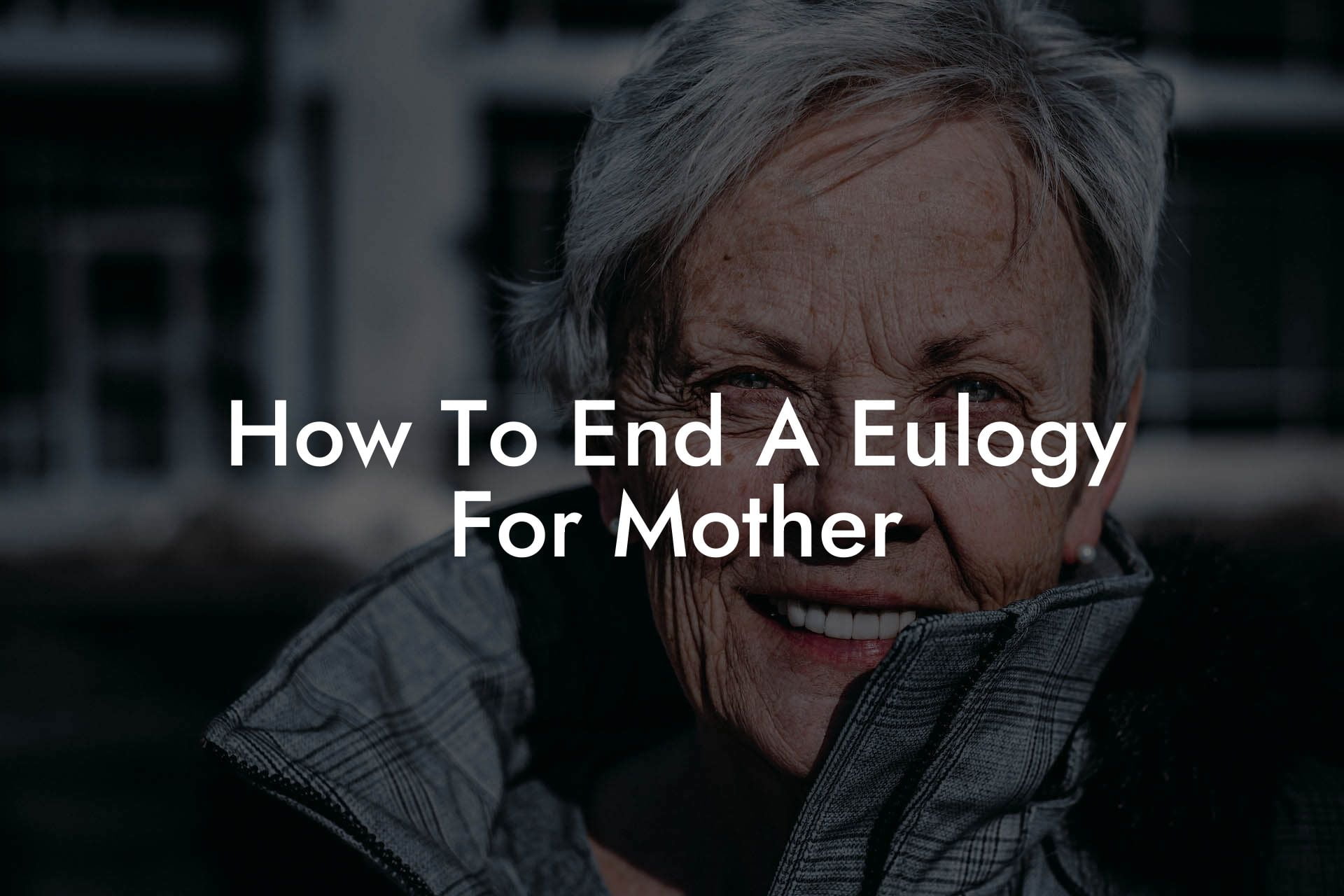 How To End A Eulogy For Mother