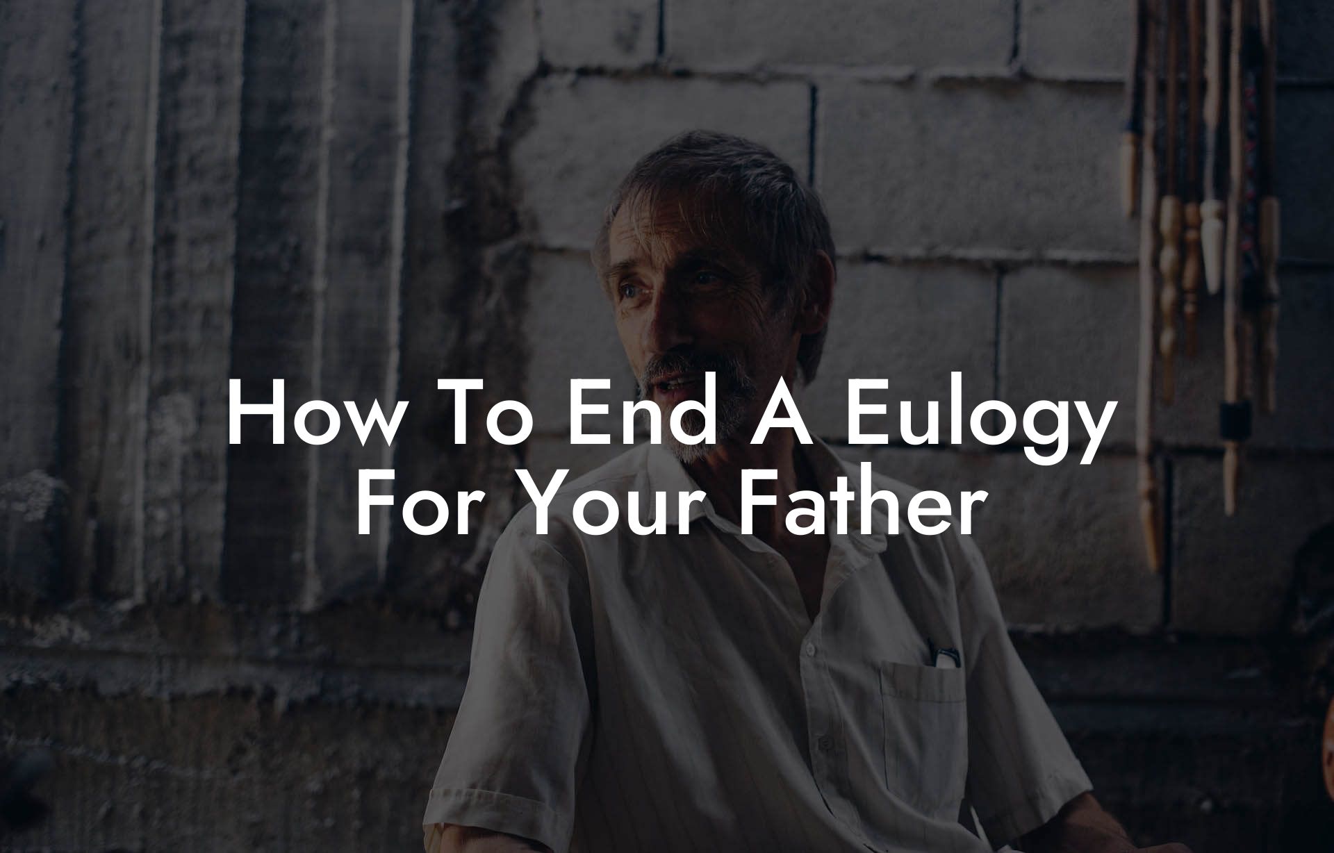 How To End A Eulogy For Your Father