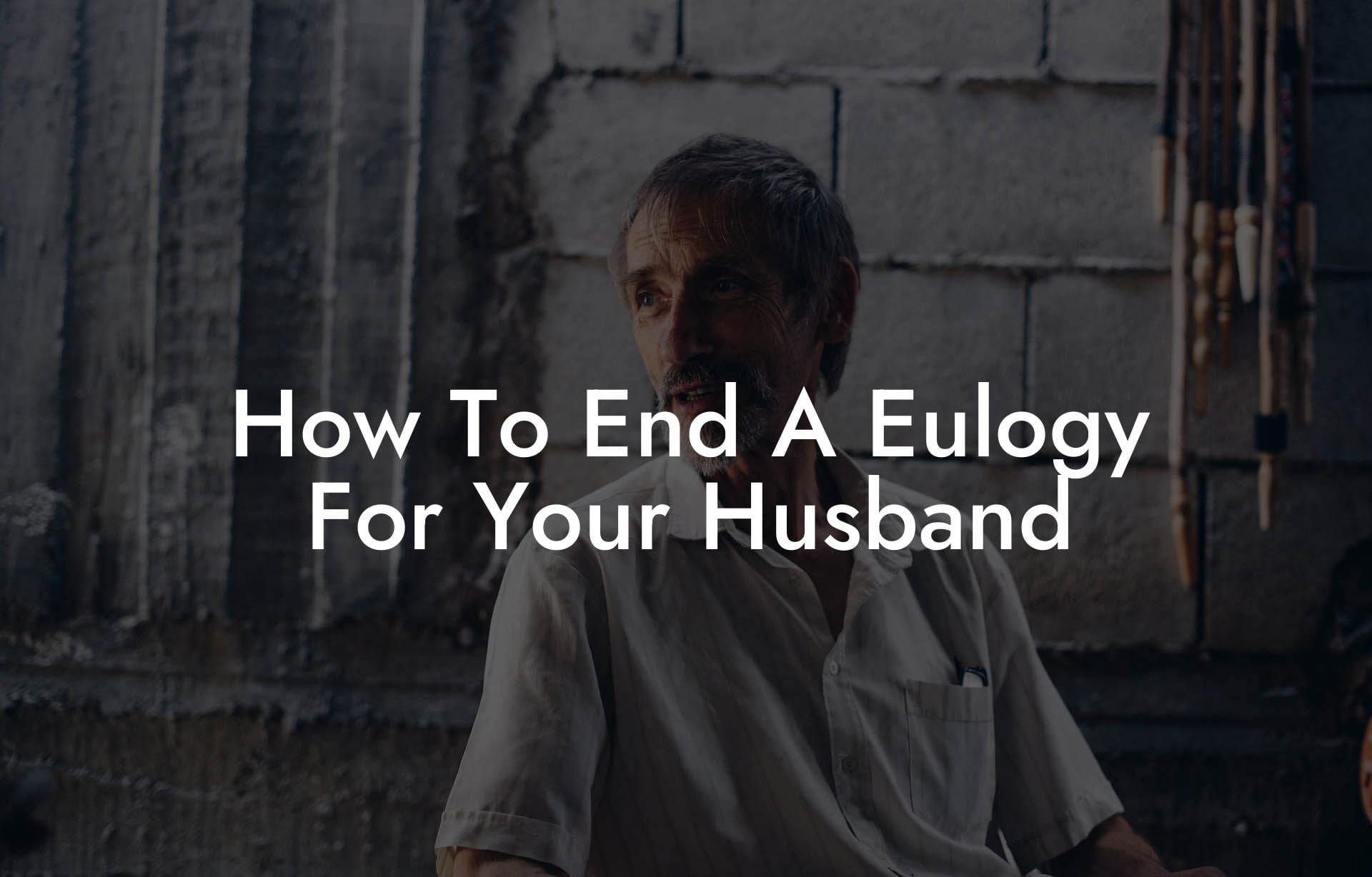 How To End A Eulogy For Your Husband