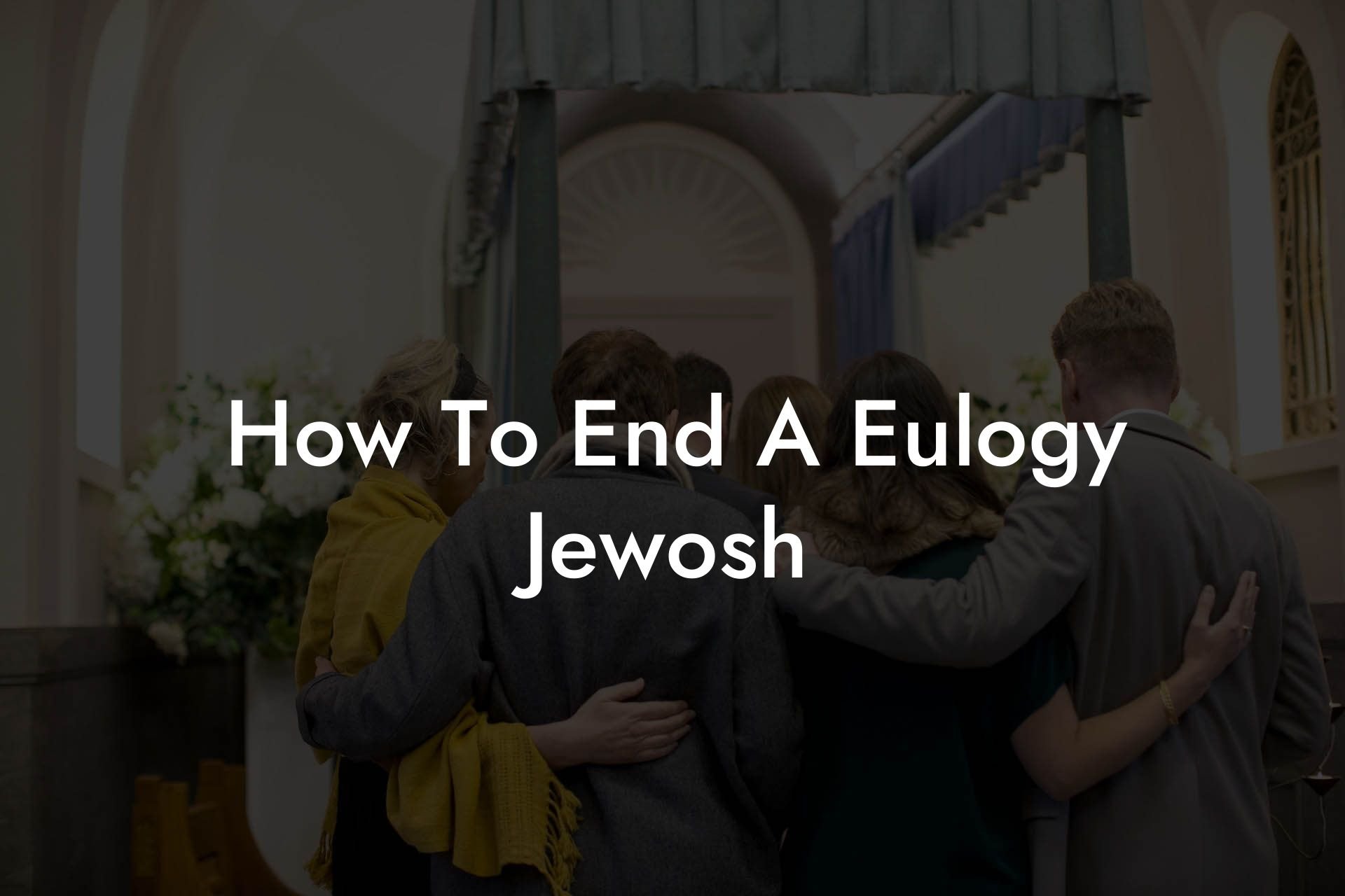 How To End A Eulogy Jewosh
