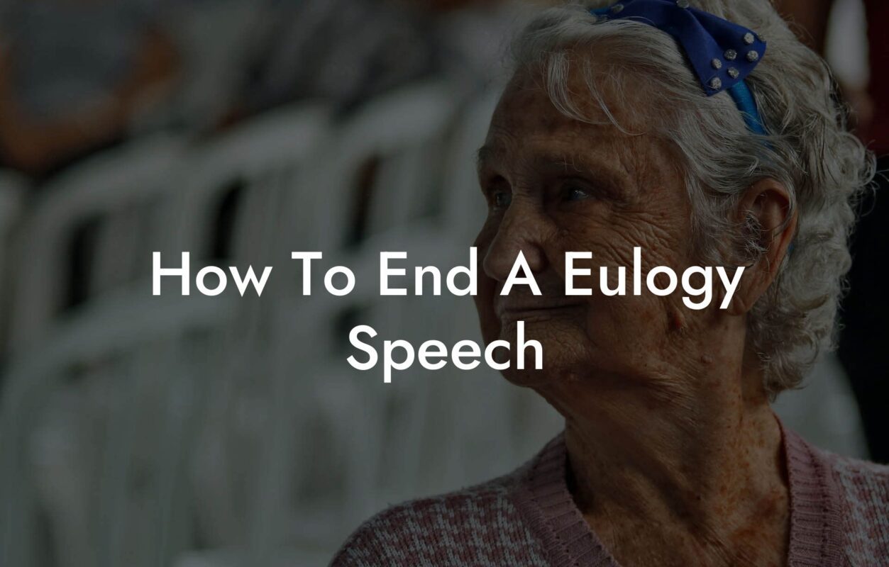 How To End A Eulogy Speech