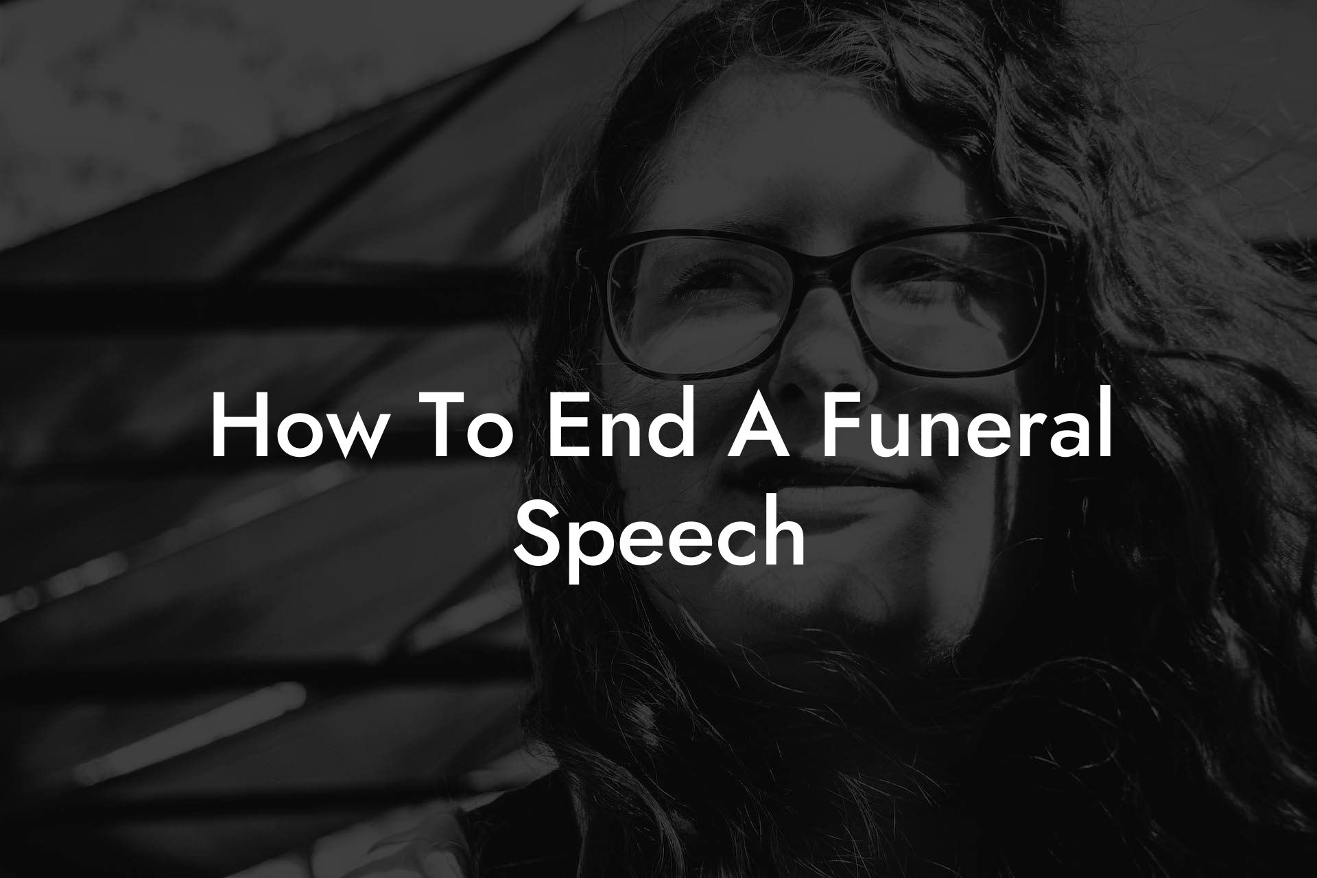 How To End A Funeral Speech