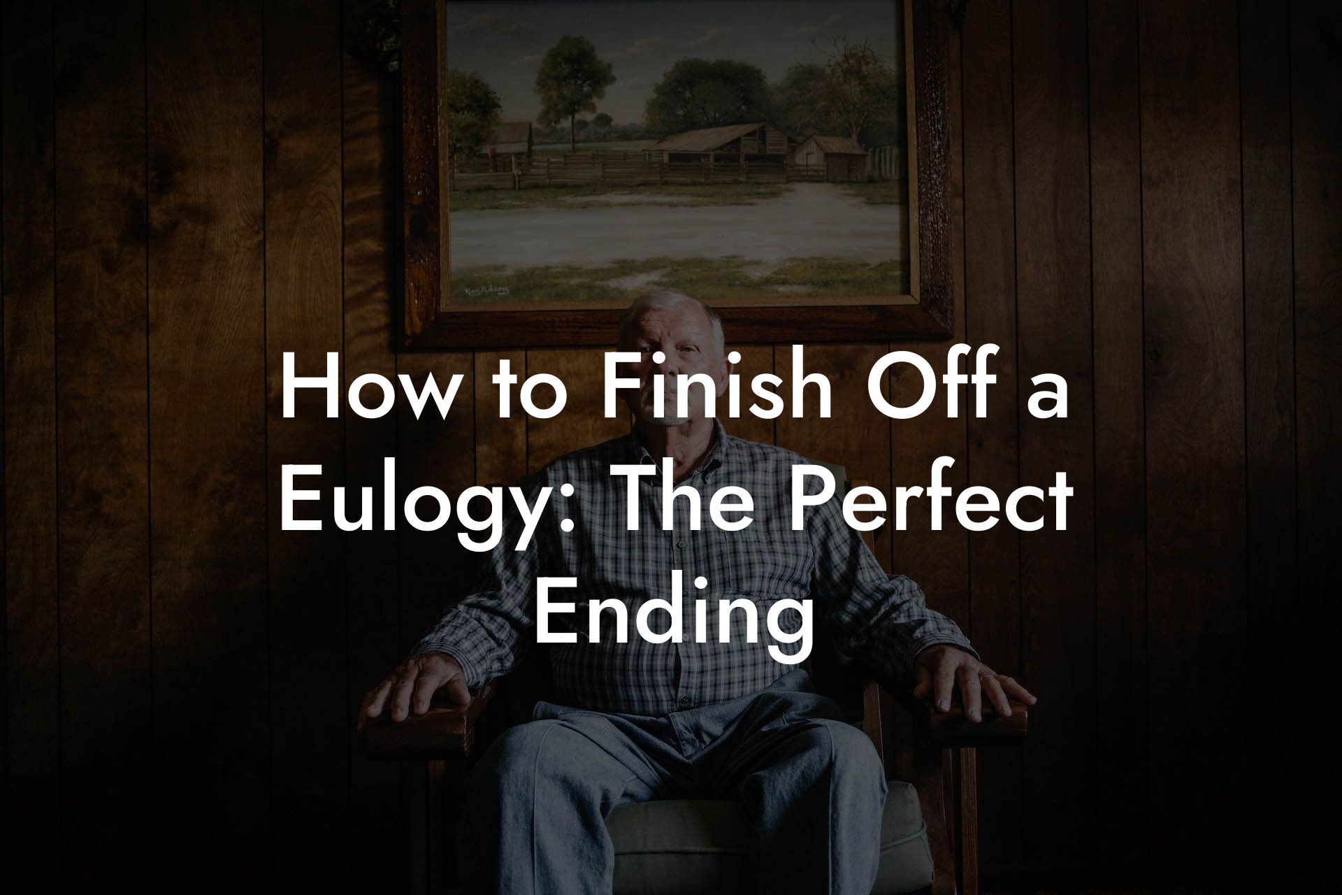 How to Finish Off a Eulogy: The Perfect Ending