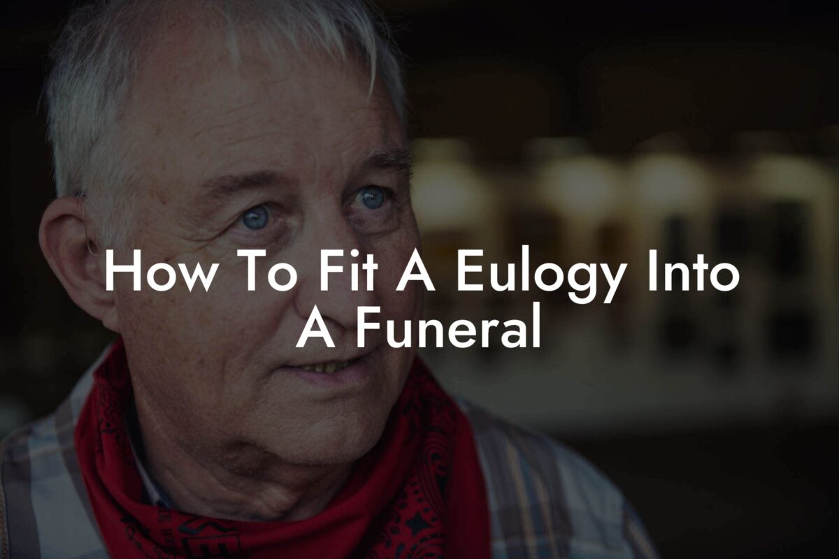 How To Fit A Eulogy Into A Funeral