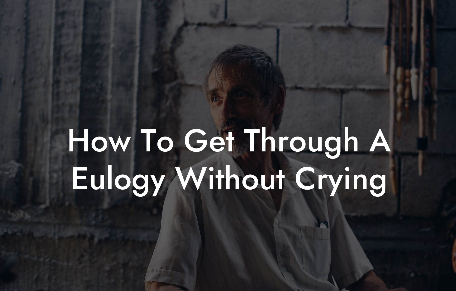 How To Get Through A Eulogy Without Crying