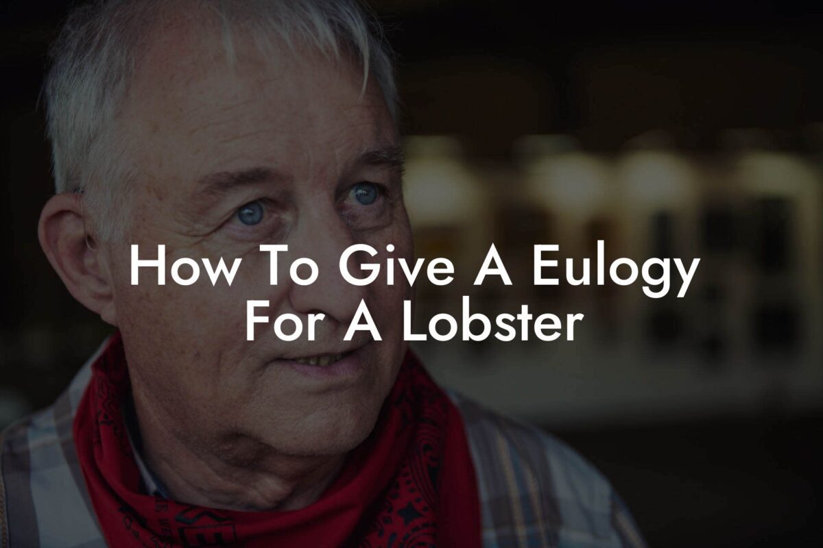 How To Give A Eulogy For A Lobster