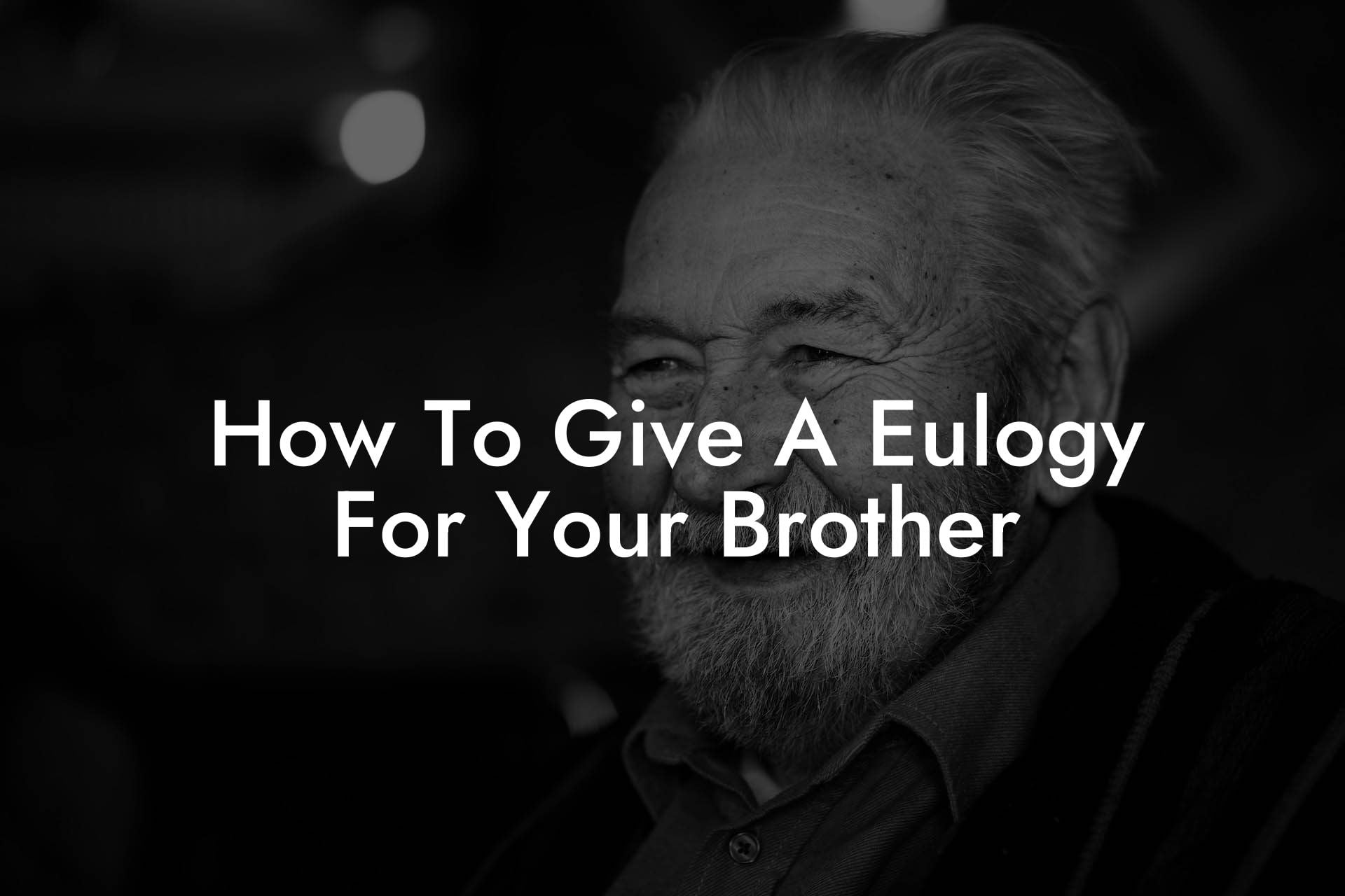 How To Give A Eulogy For Your Brother