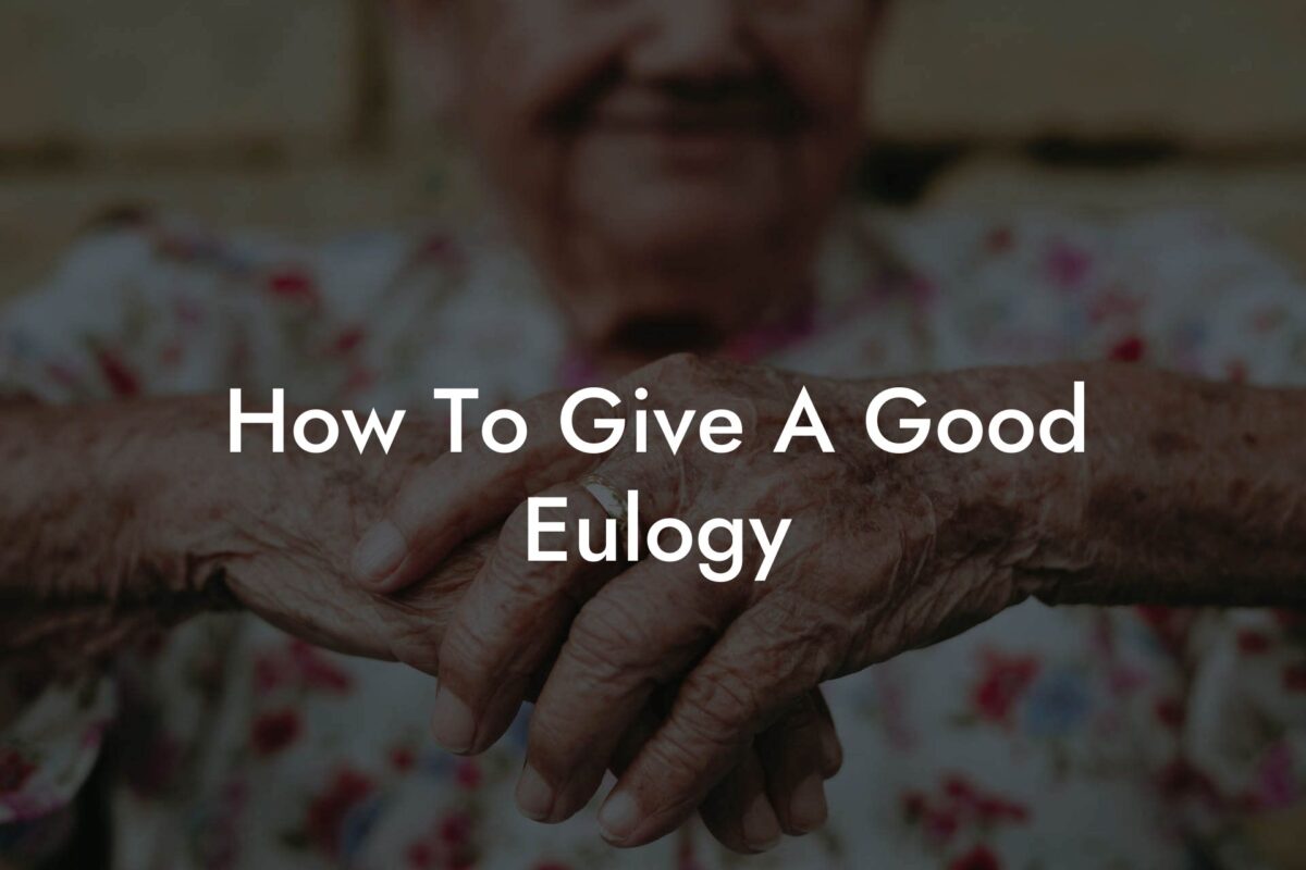 How To Give A Good Eulogy