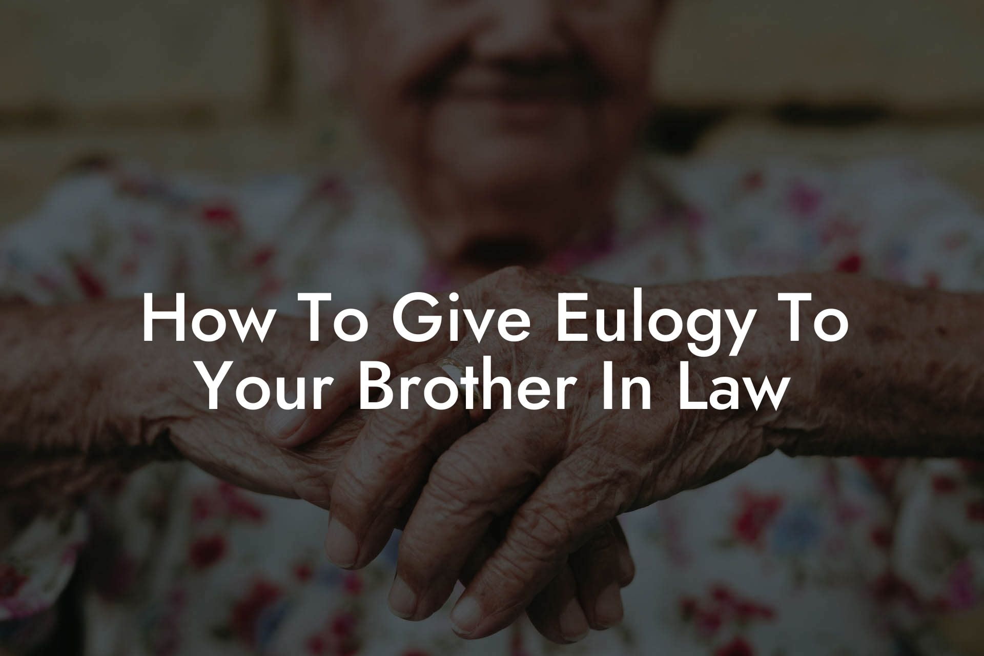 How To Give Eulogy To Your Brother In Law