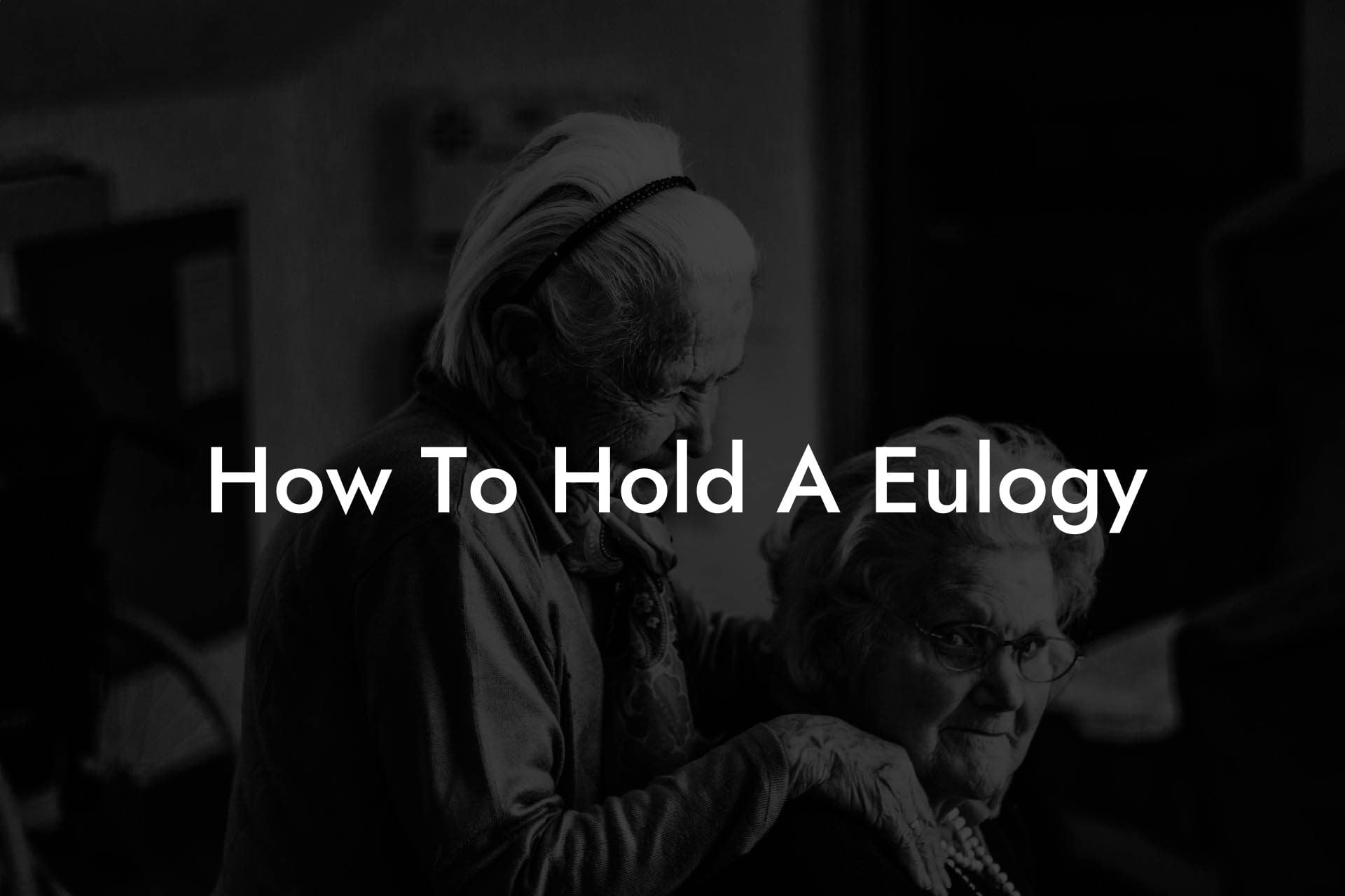 How To Hold A Eulogy
