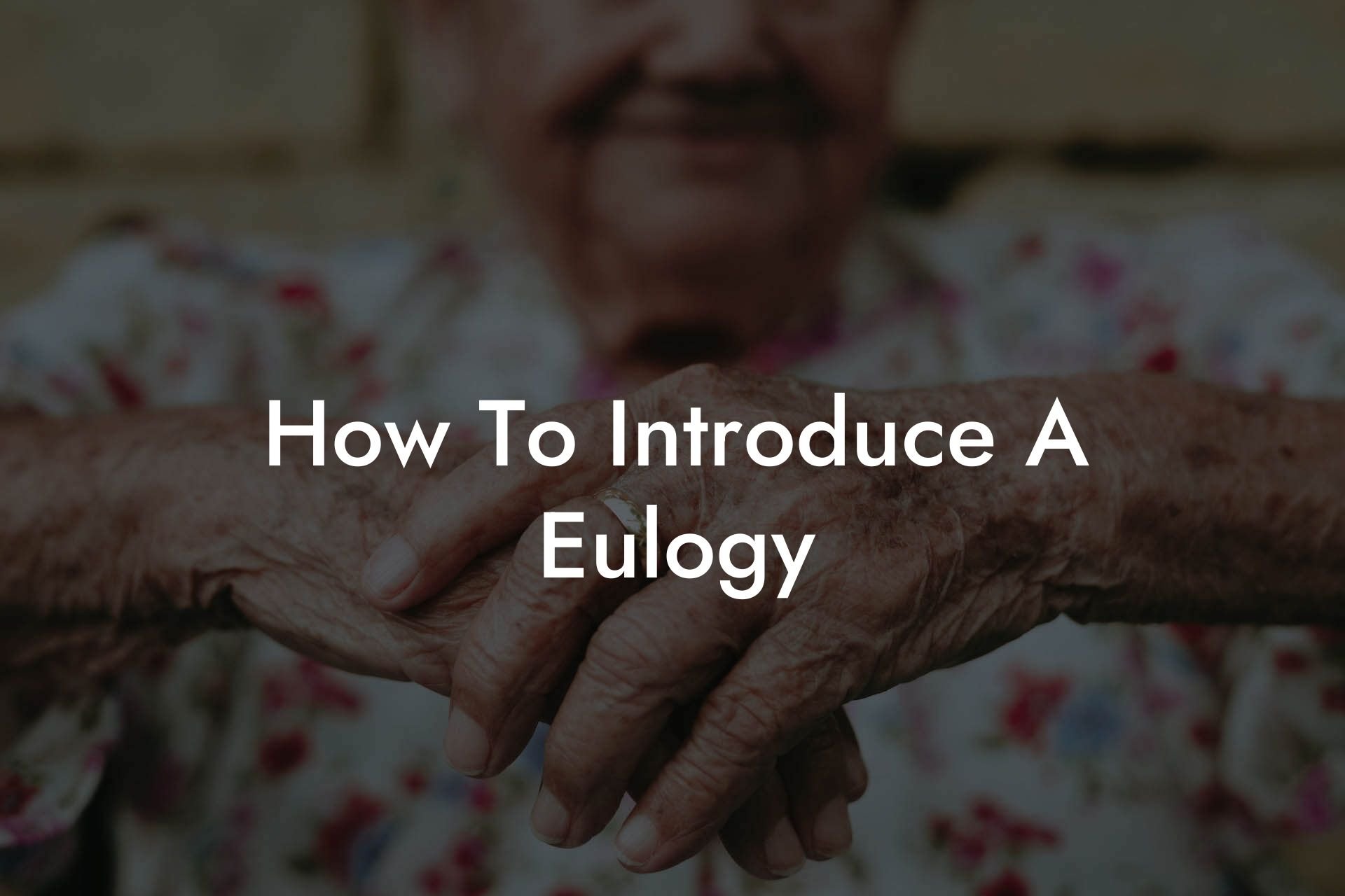How To Introduce A Eulogy