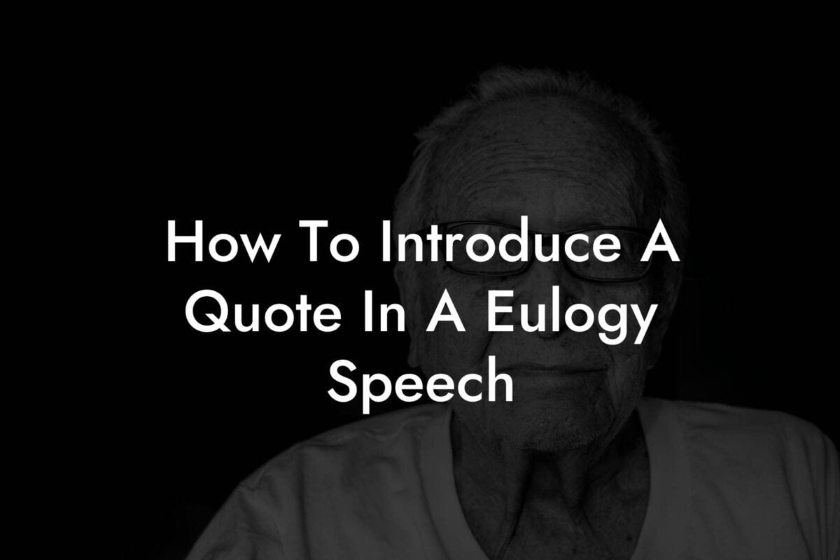 How To Introduce A Quote In A Eulogy Speech