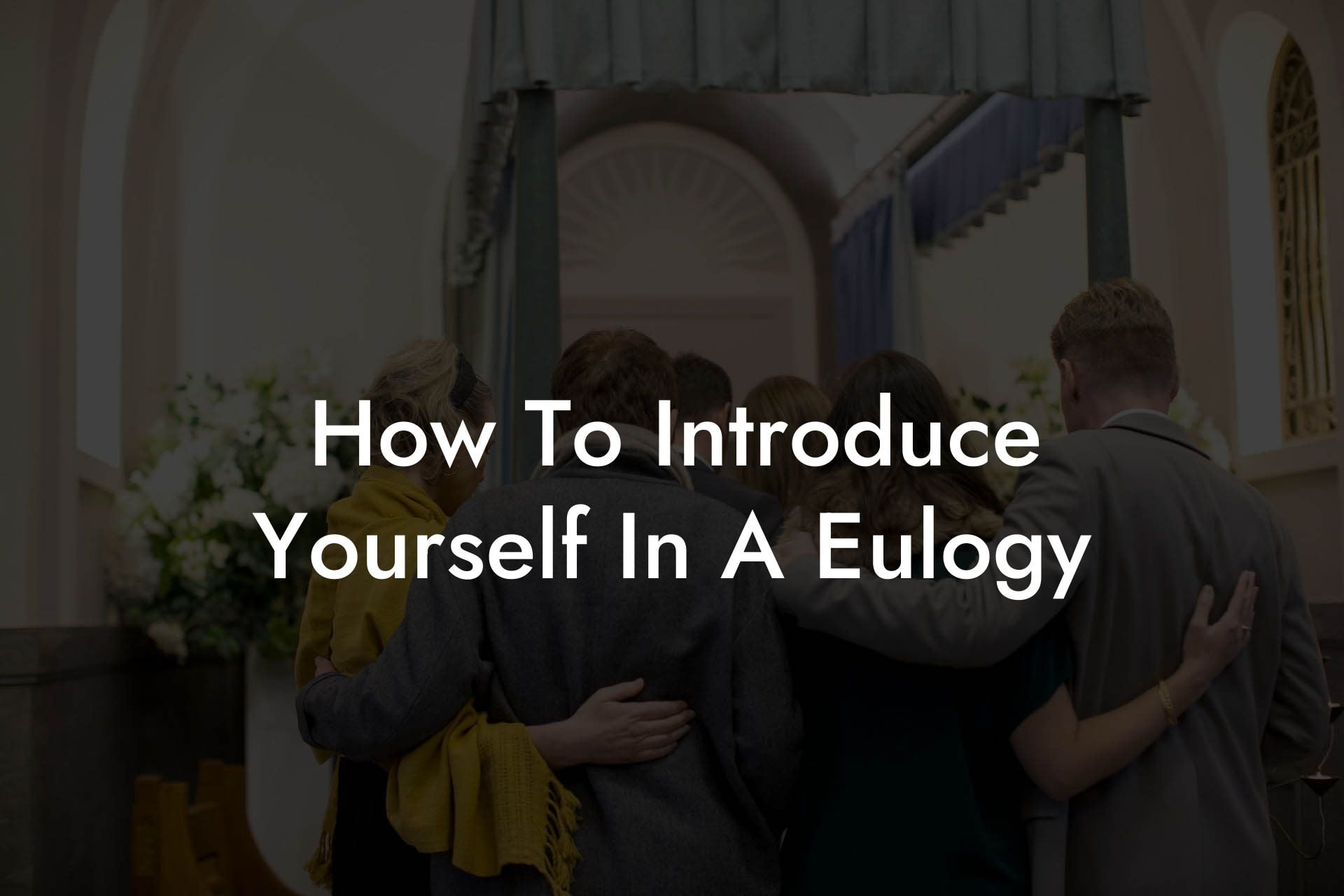 How To Introduce Yourself In A Eulogy