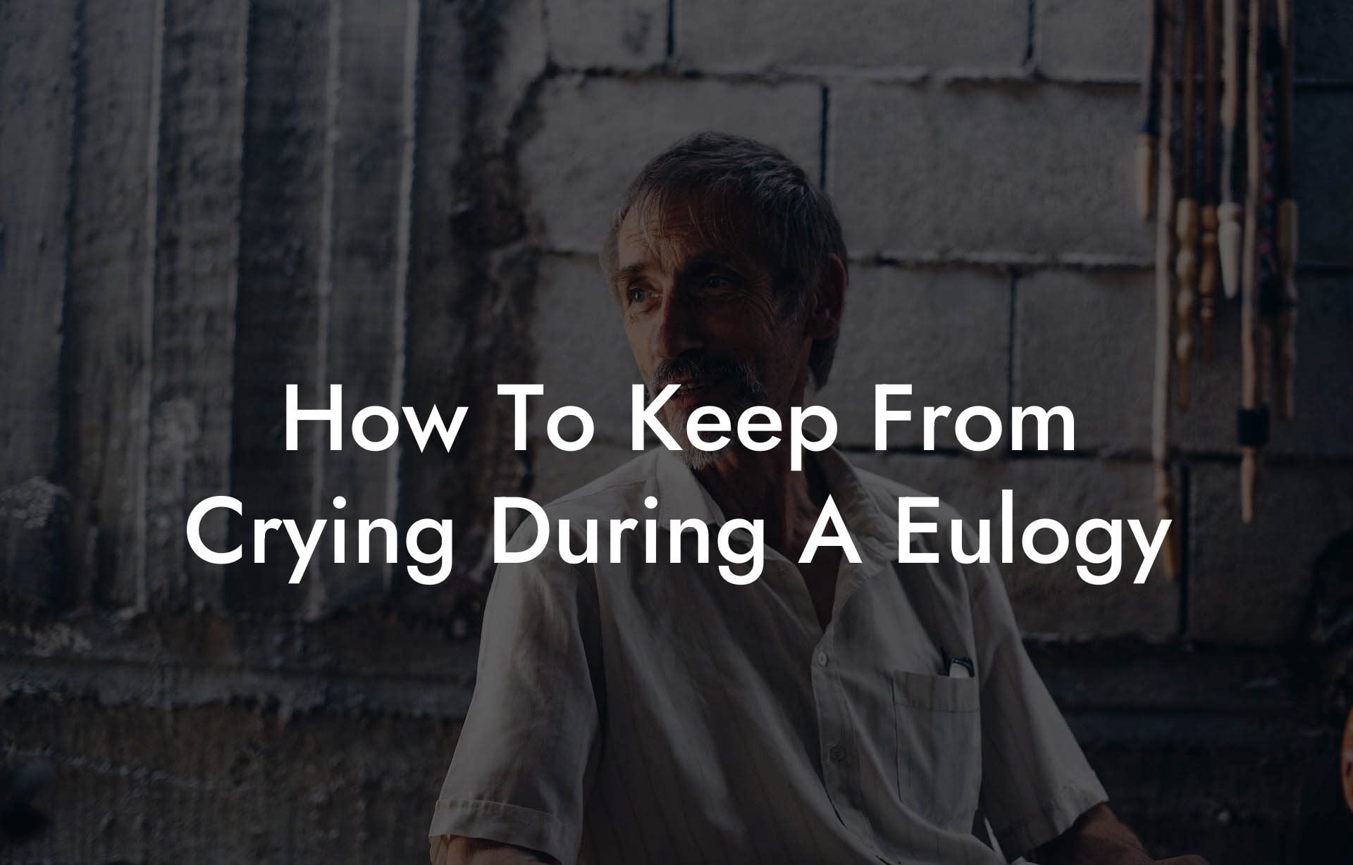 How To Keep From Crying During A Eulogy