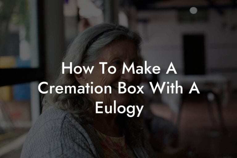 How To Make A Cremation Box With A Eulogy - Eulogy Assistant