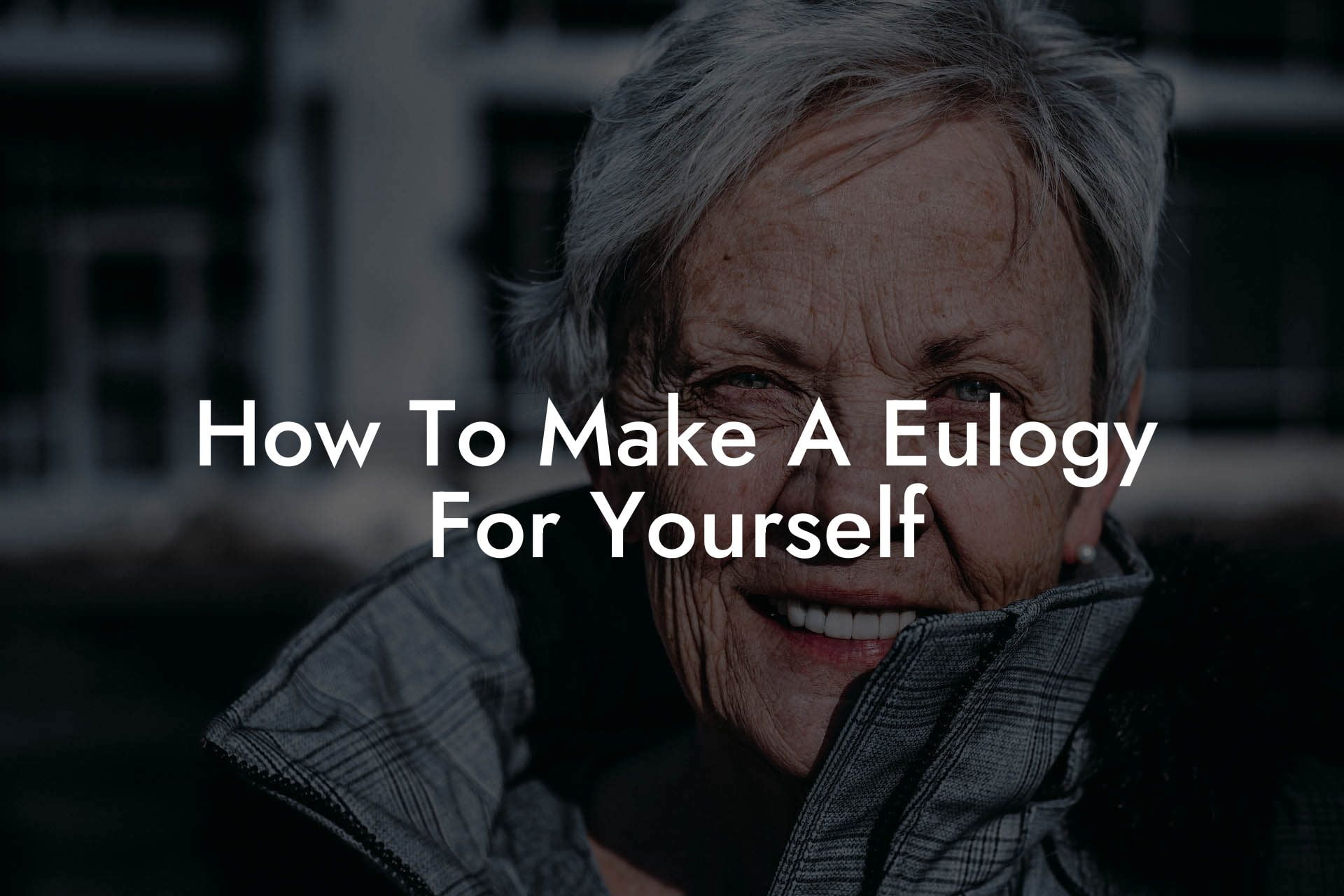How To Make A Eulogy For Yourself
