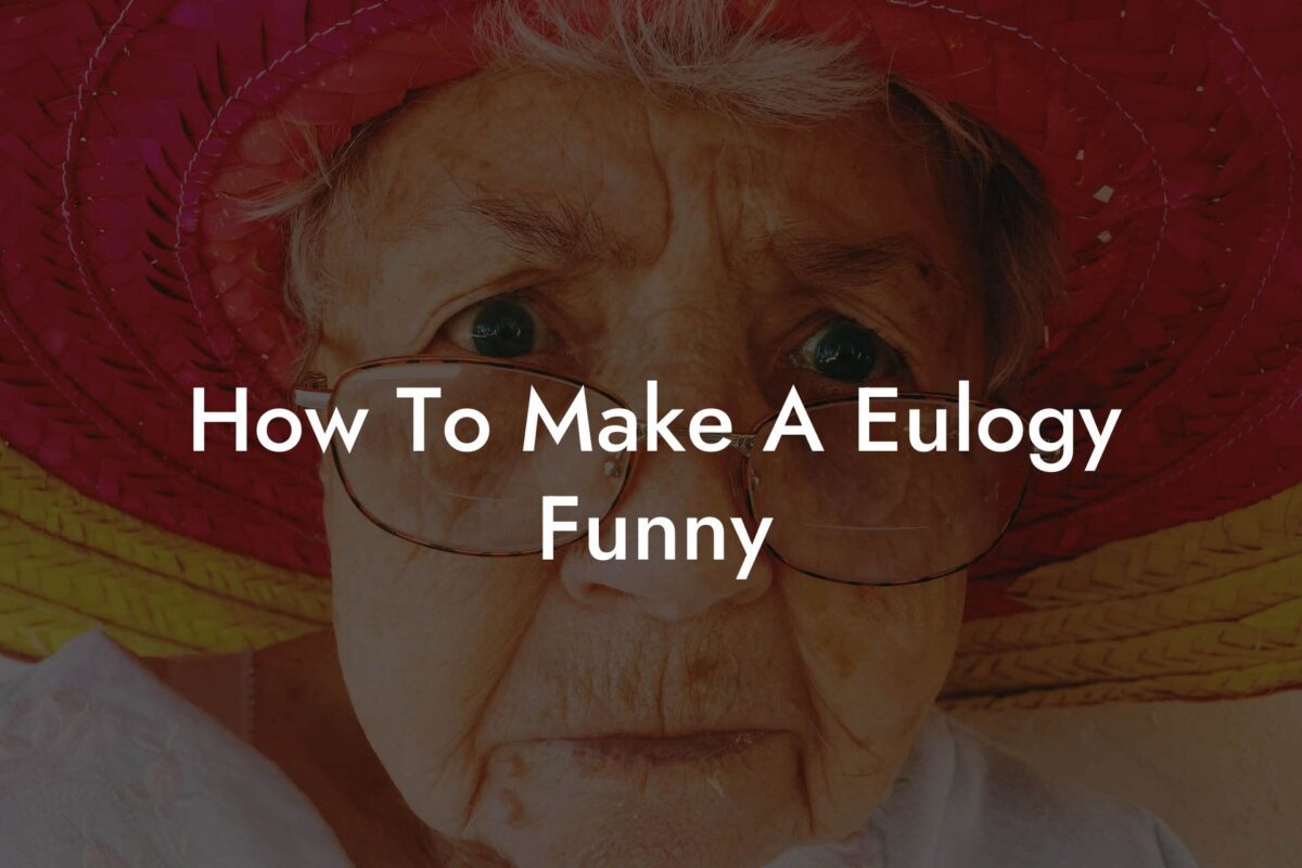 How To Make A Eulogy Funny