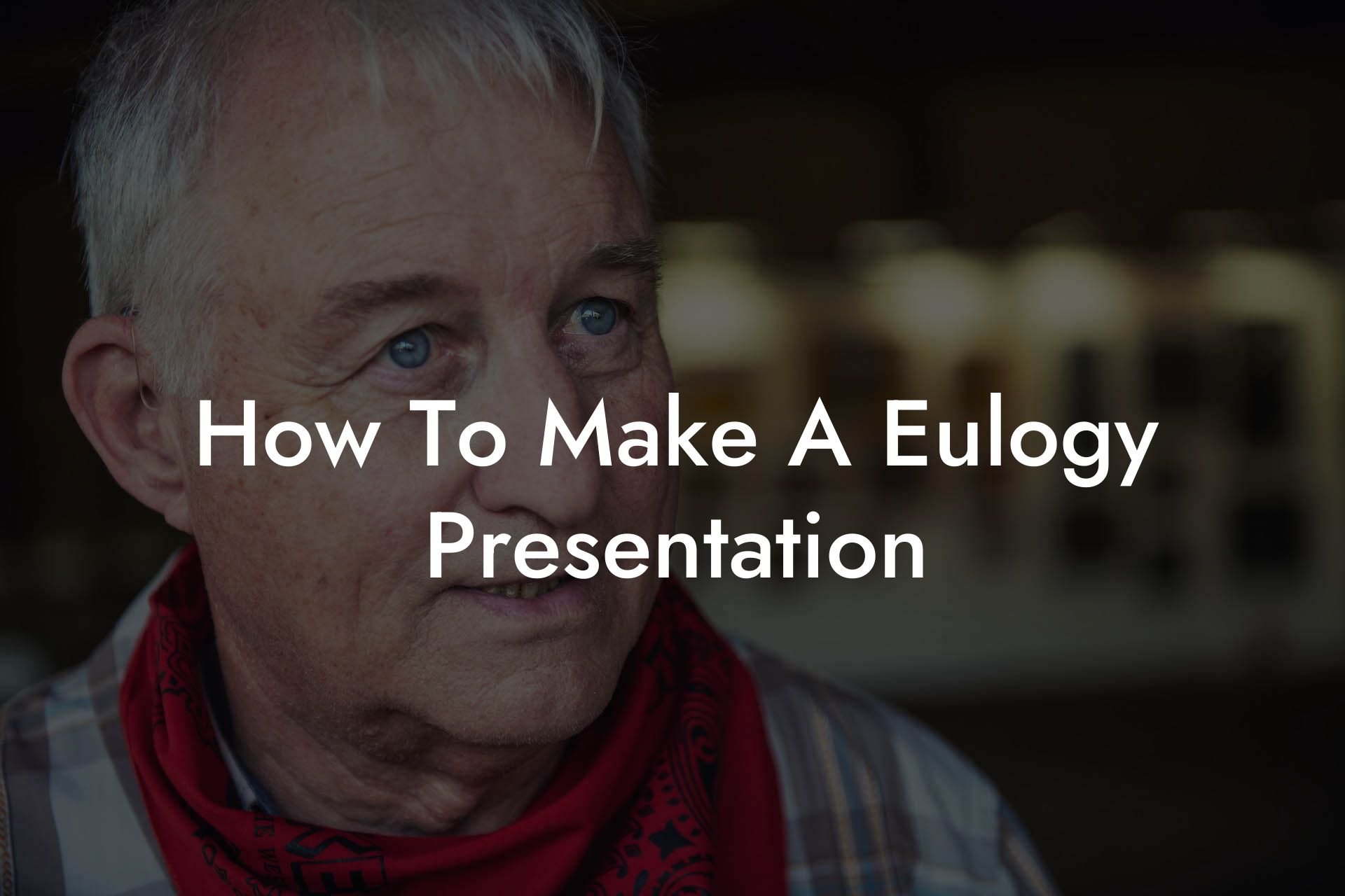 How To Make A Eulogy Presentation