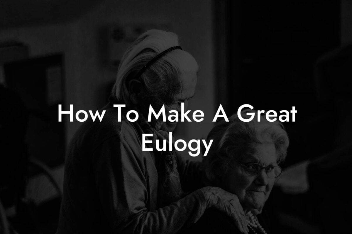 How To Make A Great Eulogy