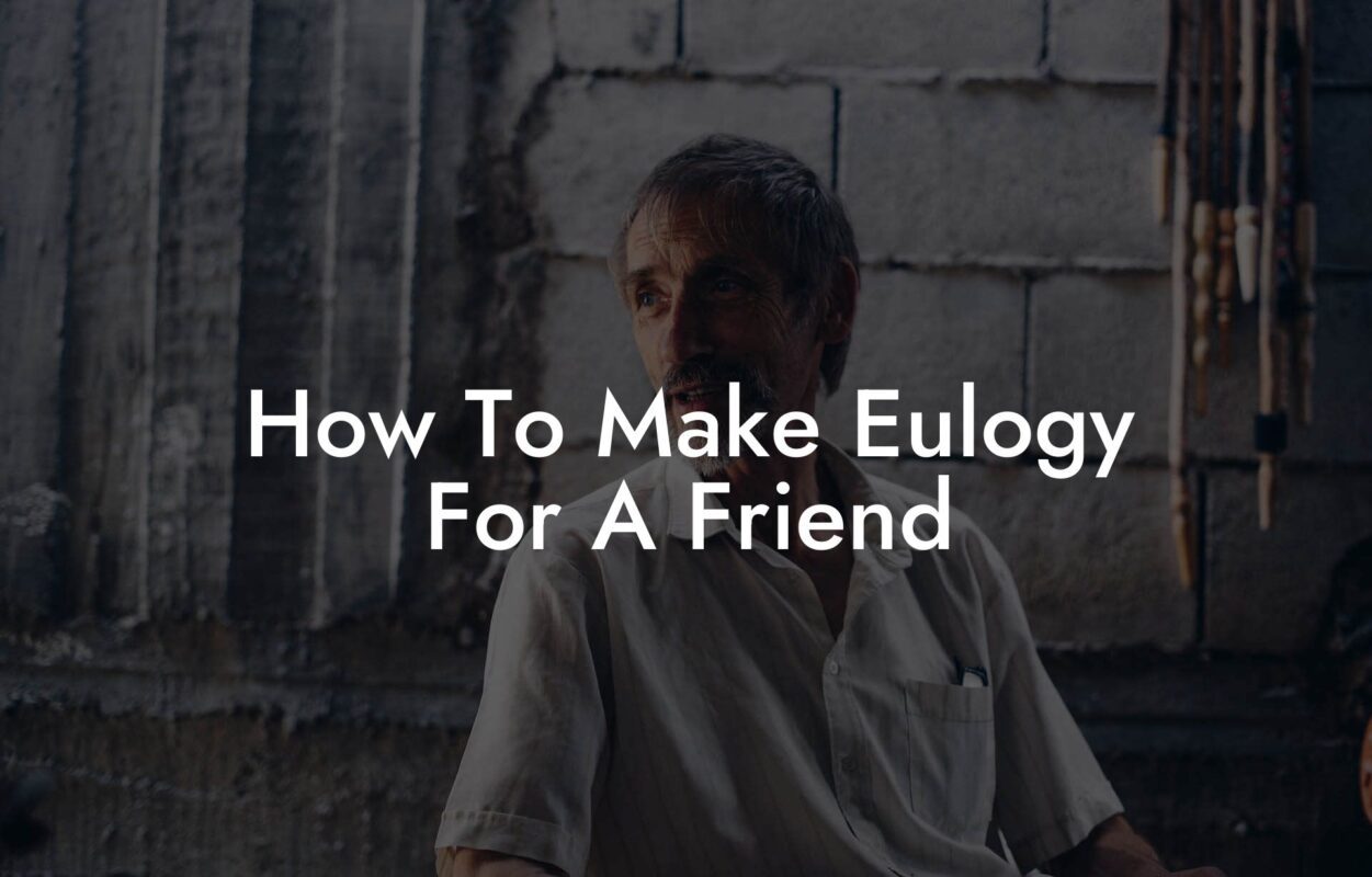 How To Make Eulogy For A Friend