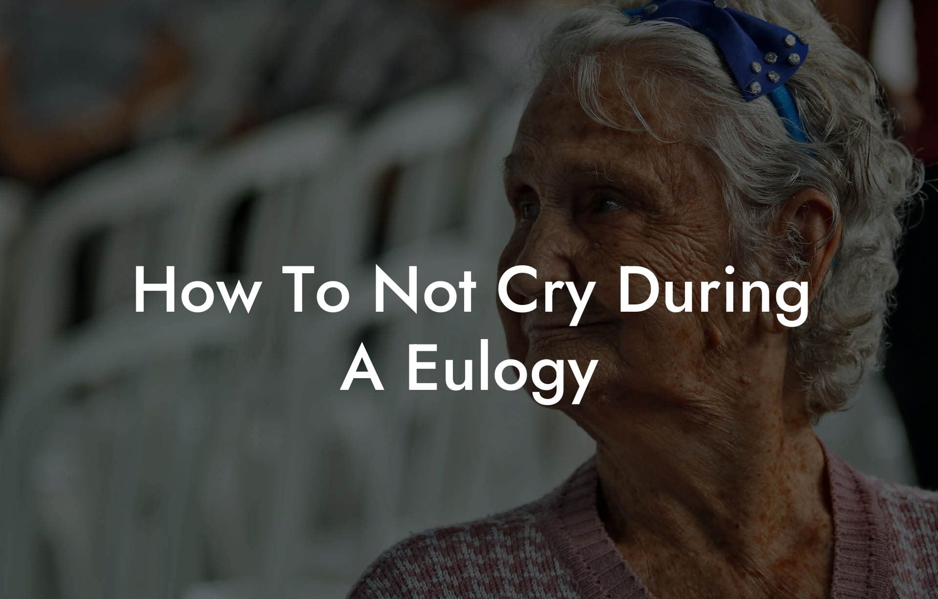 How To Not Cry During A Eulogy