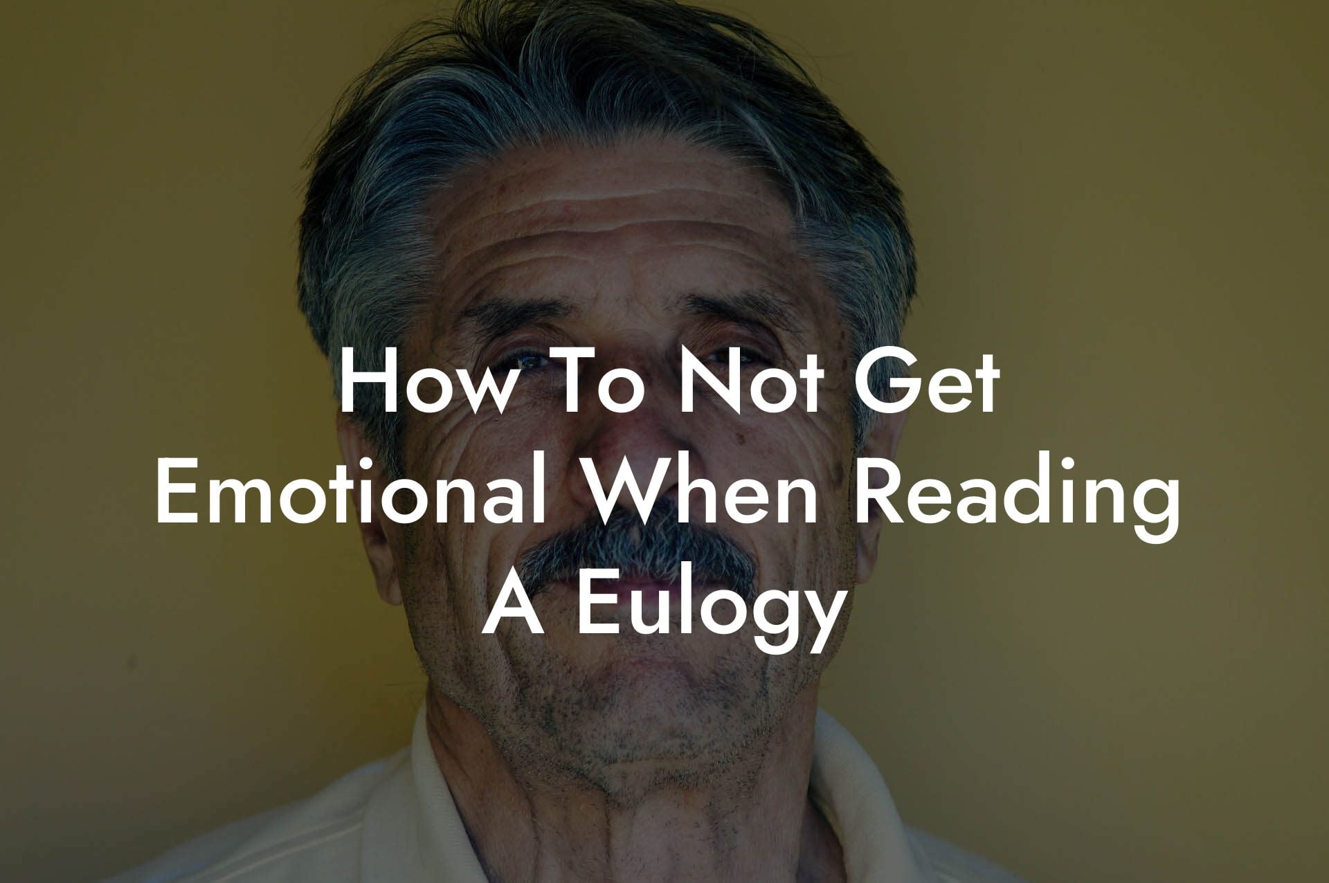 How To Not Get Emotional When Reading A Eulogy