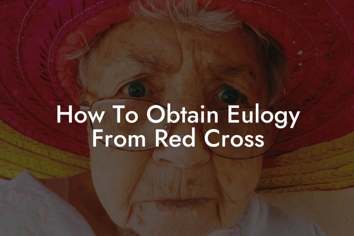 How To Obtain Eulogy From Red Cross