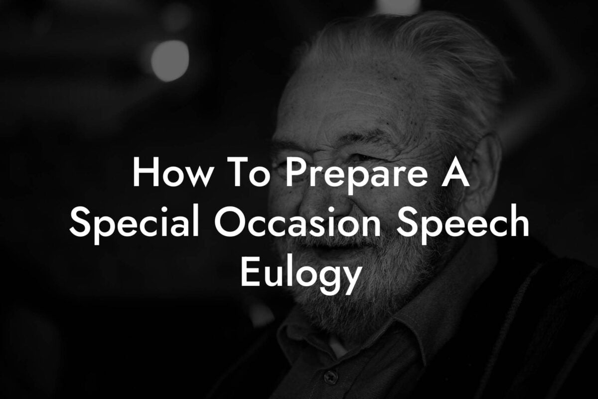 How To Prepare A Special Occasion Speech Eulogy