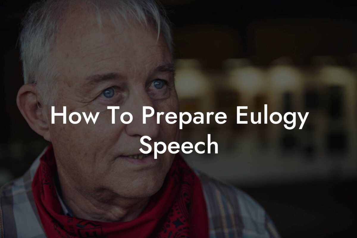 How To Prepare Eulogy Speech
