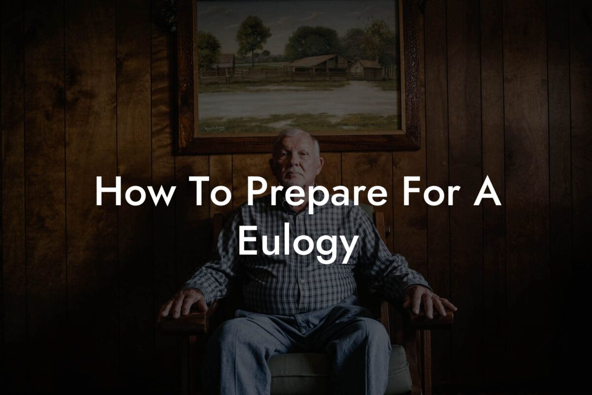 How To Prepare For A Eulogy