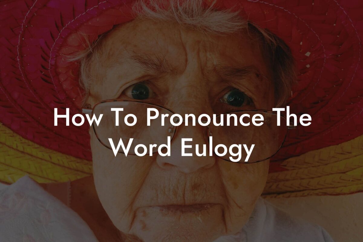 How To Pronounce The Word Eulogy