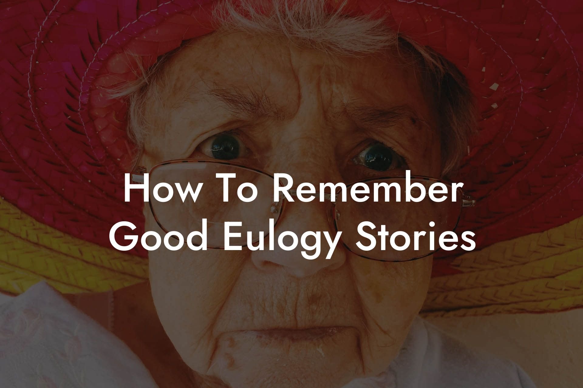 How To Remember Good Eulogy Stories