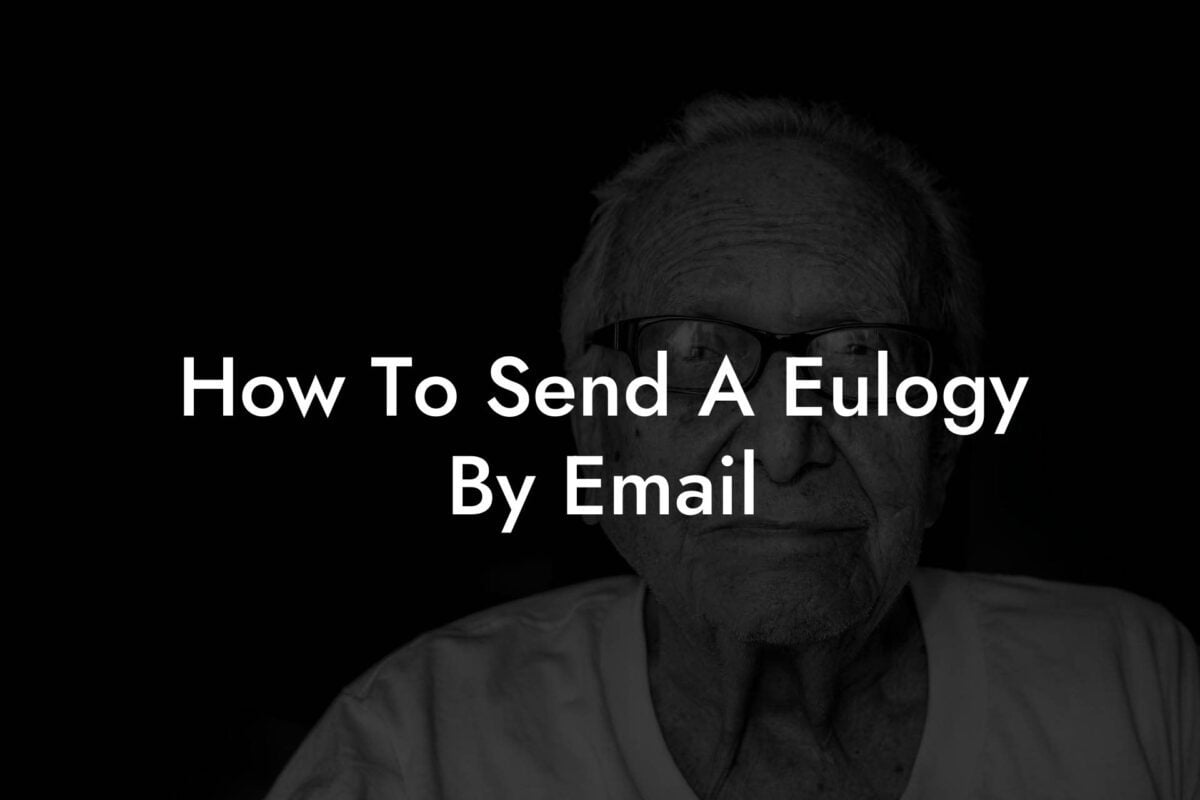 How To Send A Eulogy By Email