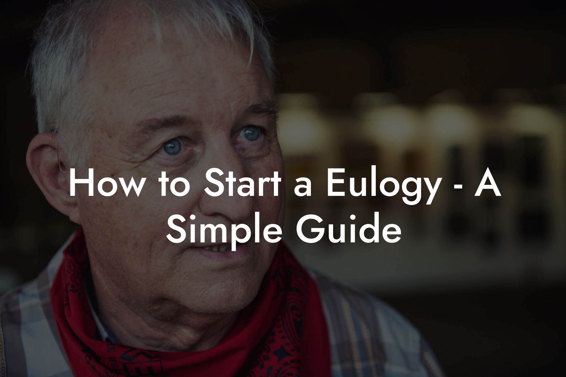 How to Start a Eulogy - A Simple Guide