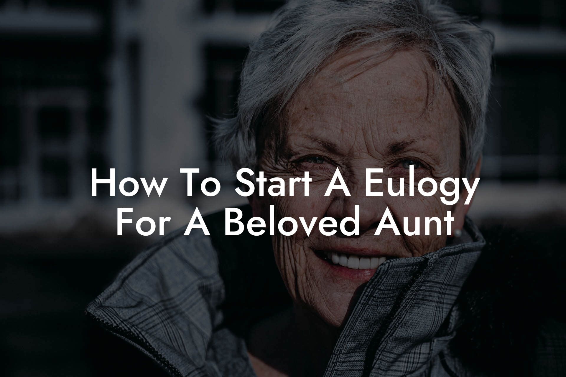 How To Start A Eulogy For A Beloved Aunt