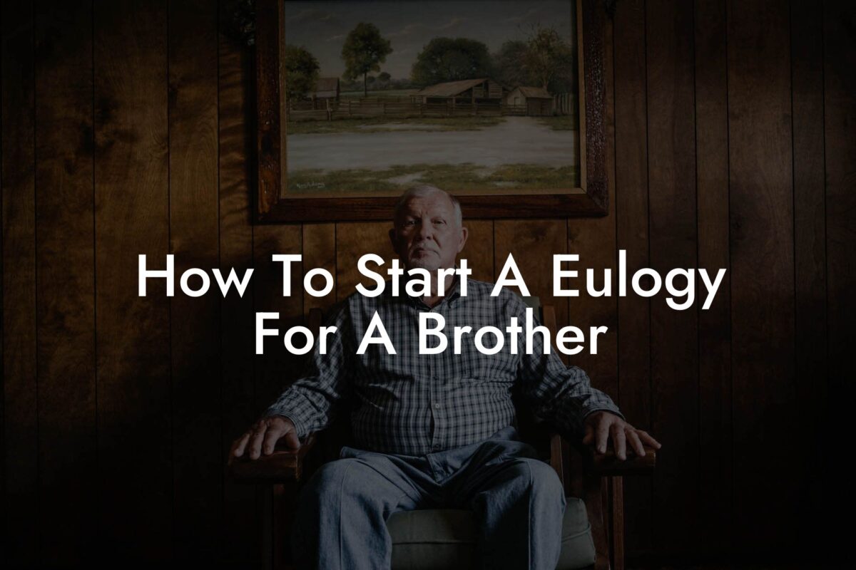 How To Start A Eulogy For A Brother