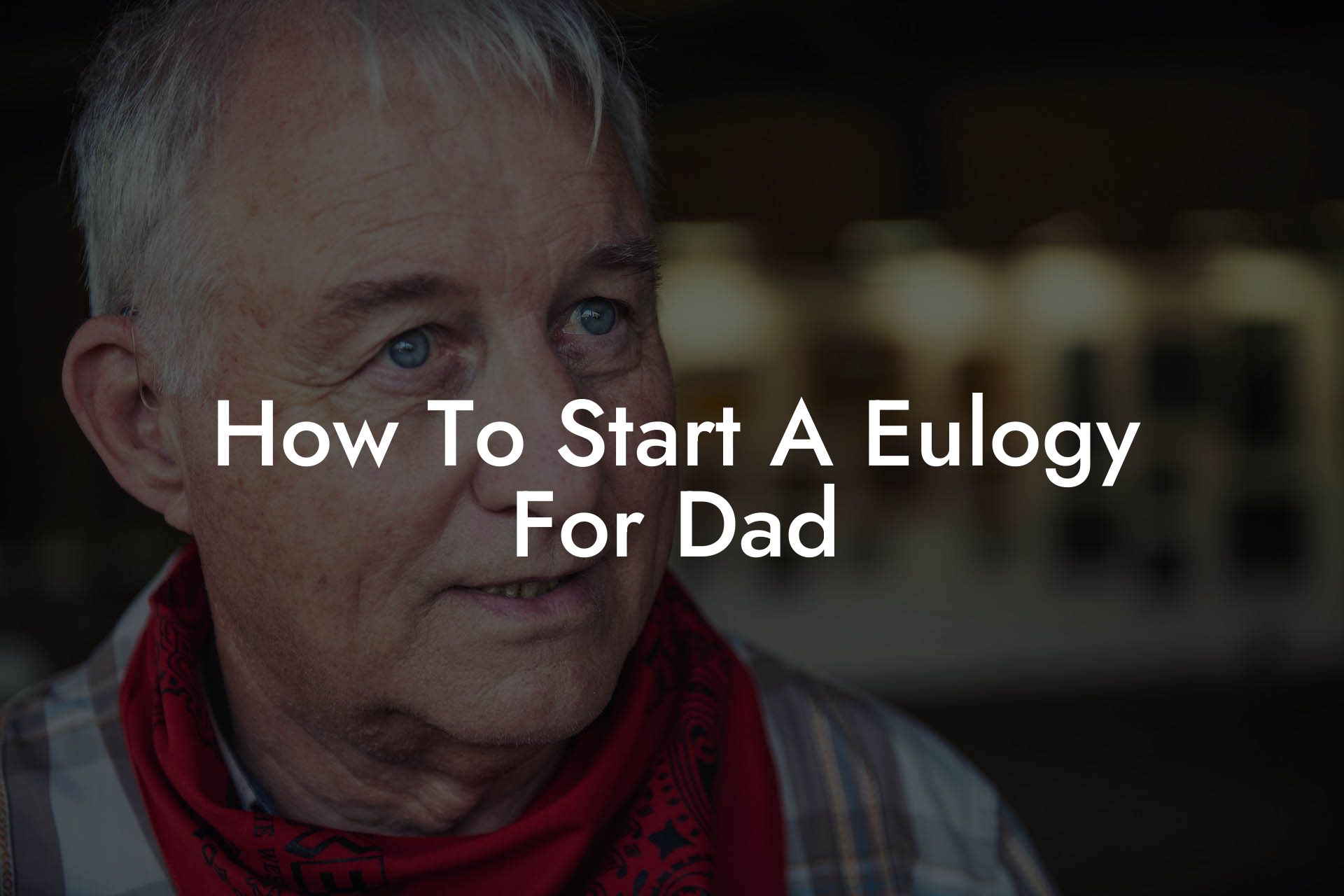 How To Start A Eulogy For Dad