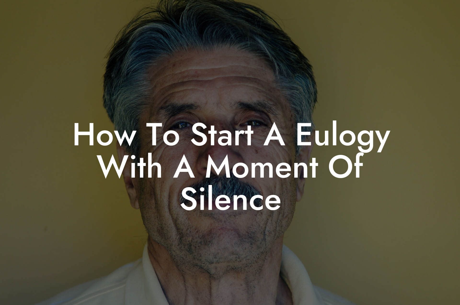 How To Start A Eulogy With A Moment Of Silence