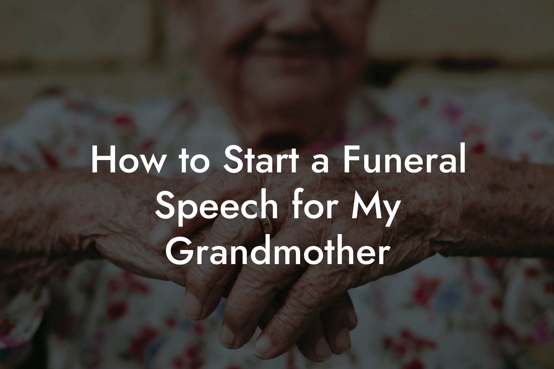 How to Start a Funeral Speech for My Grandmother