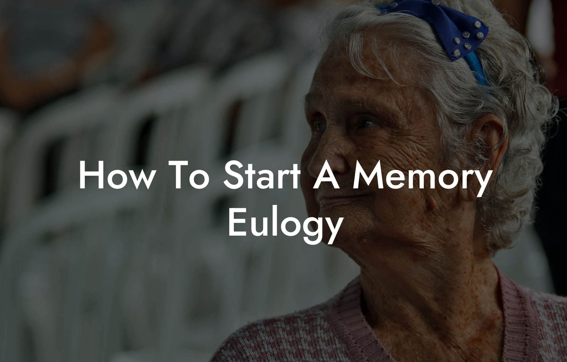 How To Start A Memory Eulogy