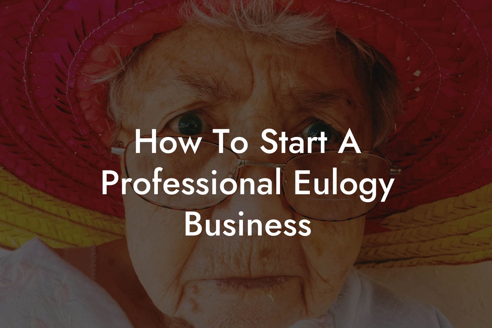 How To Start A Professional Eulogy Business