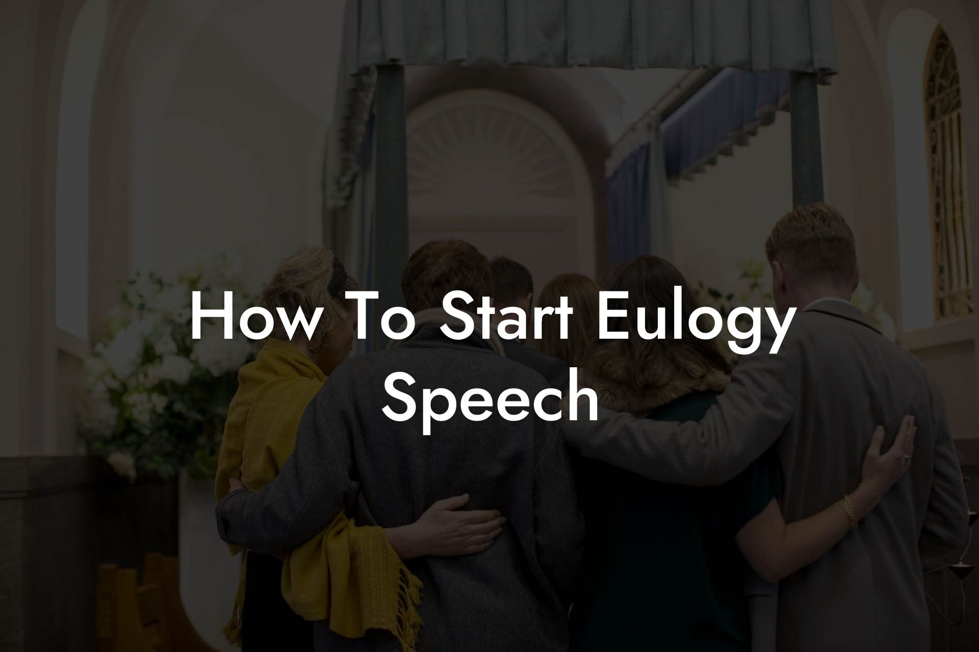 How To Start Eulogy Speech