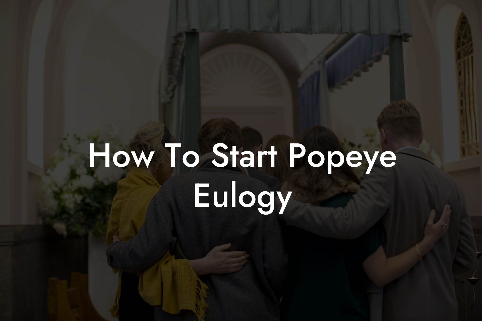 How To Start Popeye Eulogy