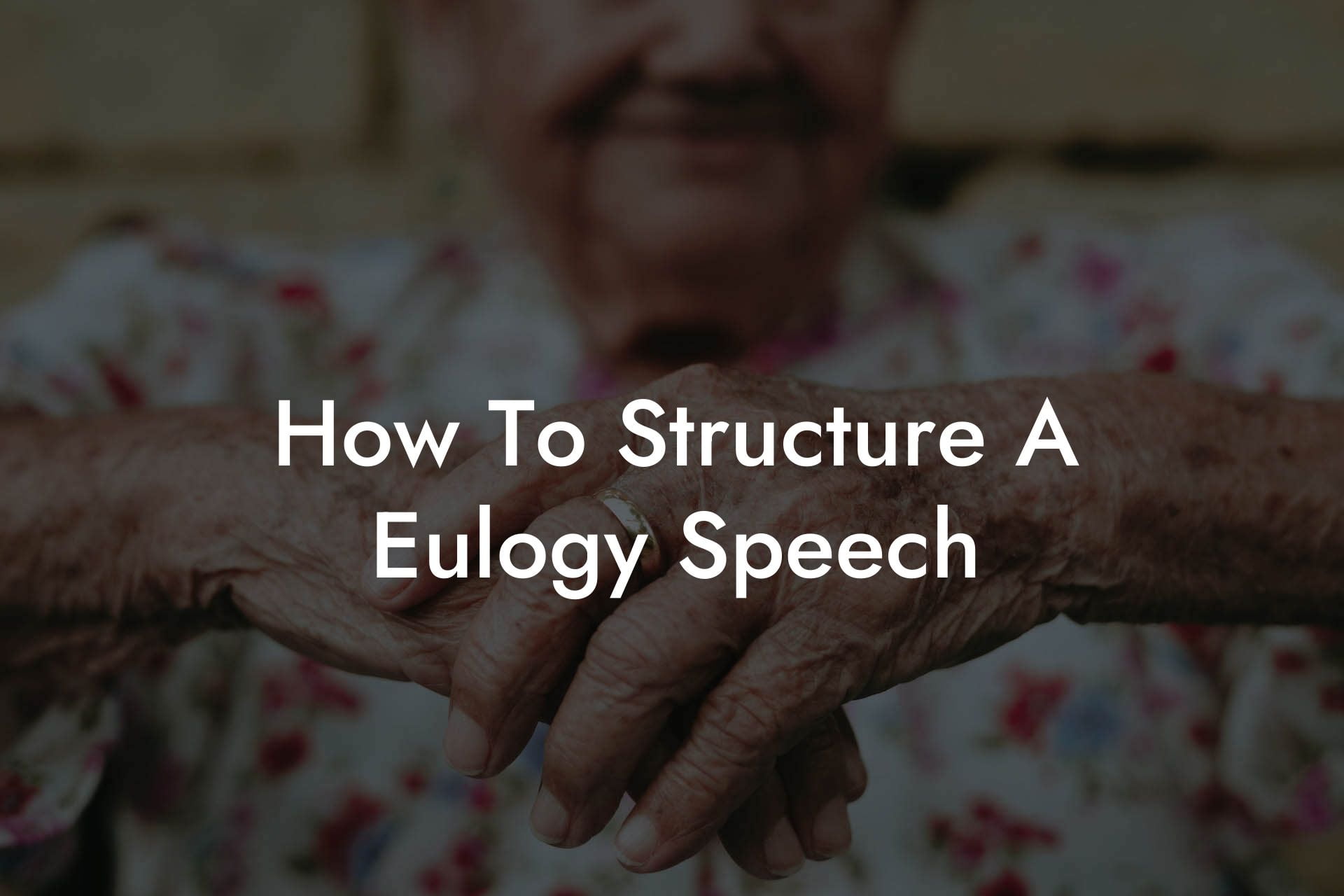 How To Structure A Eulogy Speech